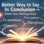 Better Way to Say in Conclusion