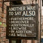 Another Way to Say Also